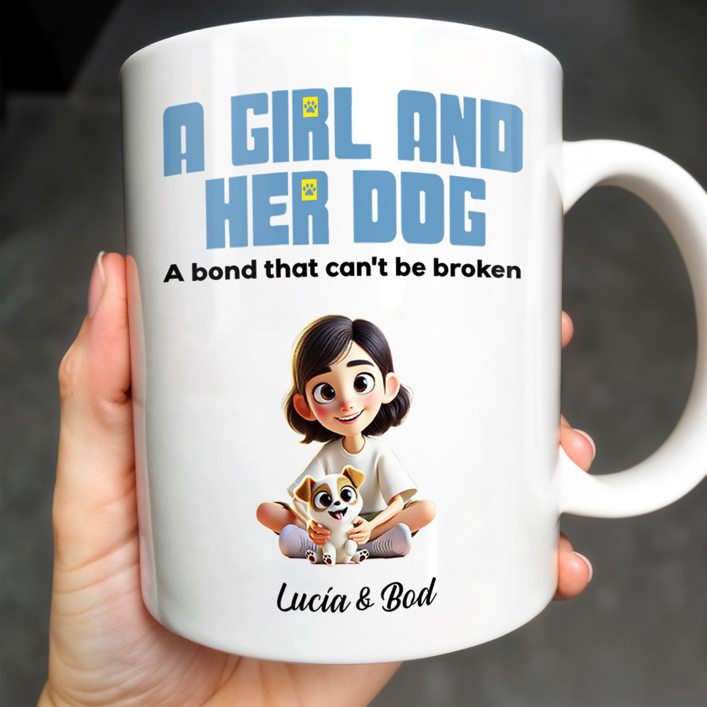 A Girl And Her Dog, A Bond That Can't Be Broken Mug - Personalized Custom Coffee Mug - PET100_MG
