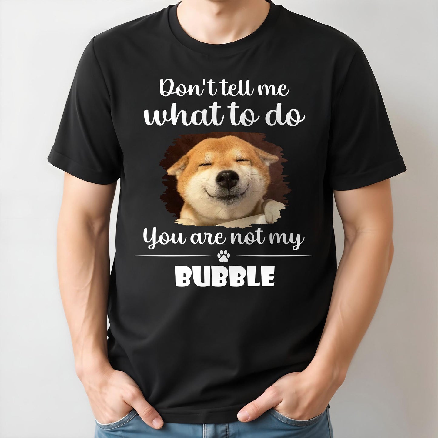 Don't Tell Me What To Do, You Are Not My Bubble