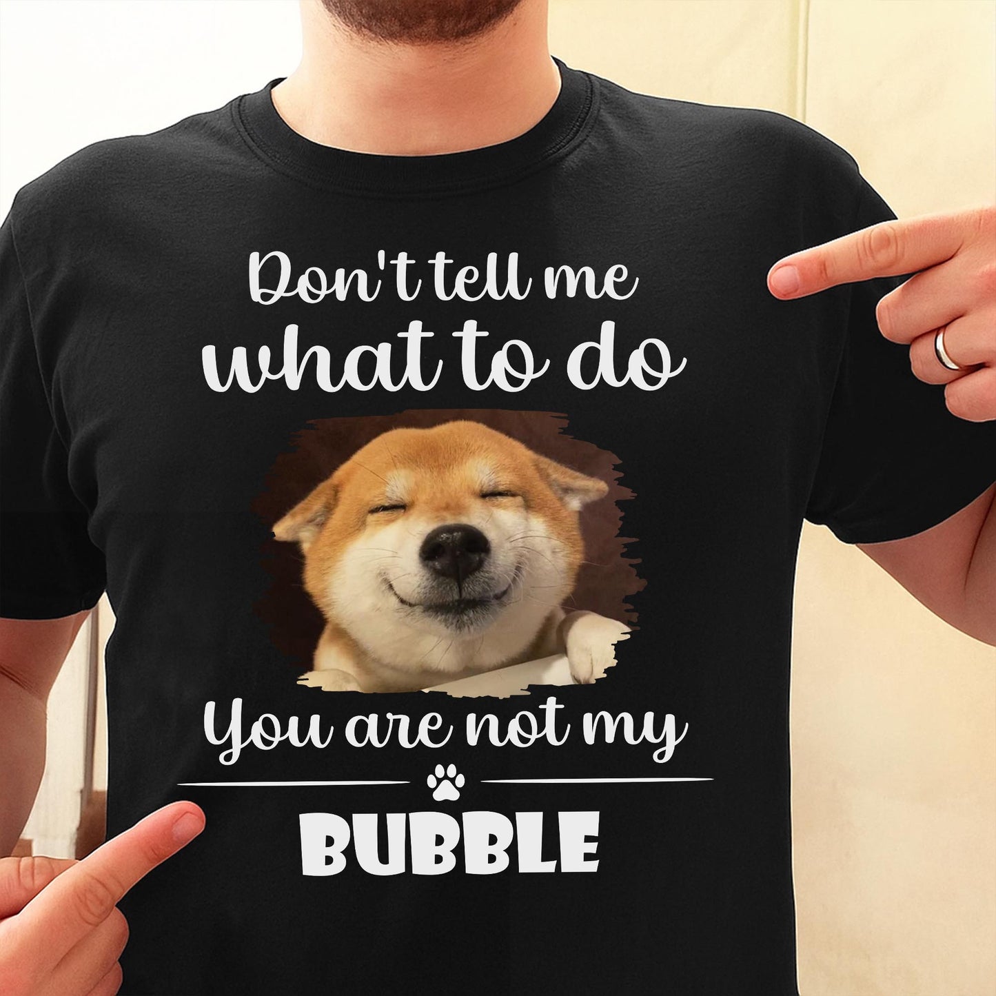 Don't Tell Me What To Do, You Are Not My Bubble