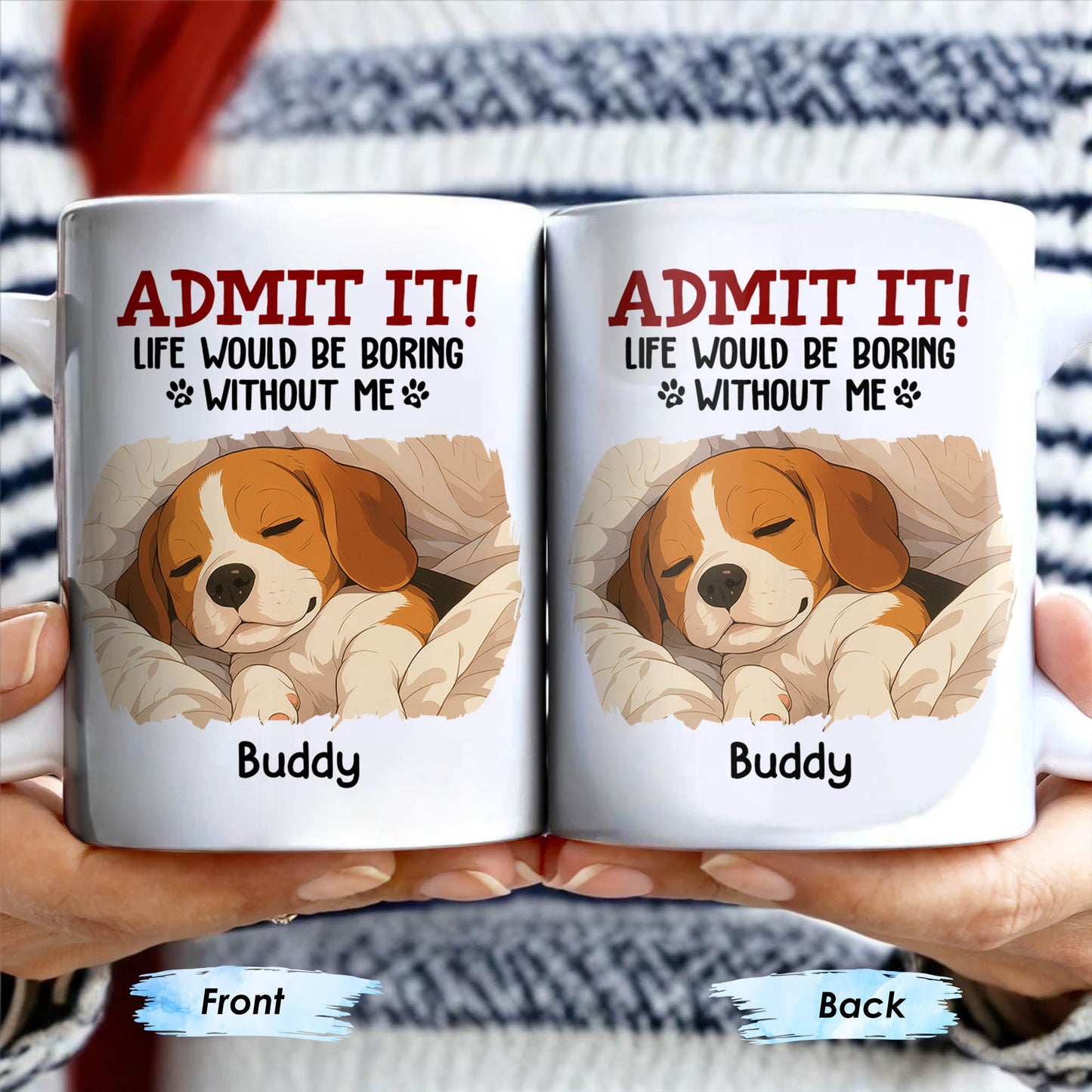 Admit It Life Would Be Boring Without Me, Paw Prints