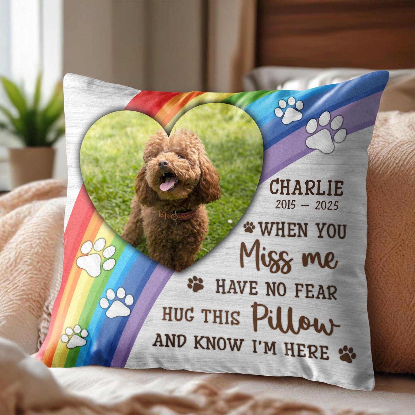 When You Miss Me Hug This Pillow, Paws and Rainbow Heart