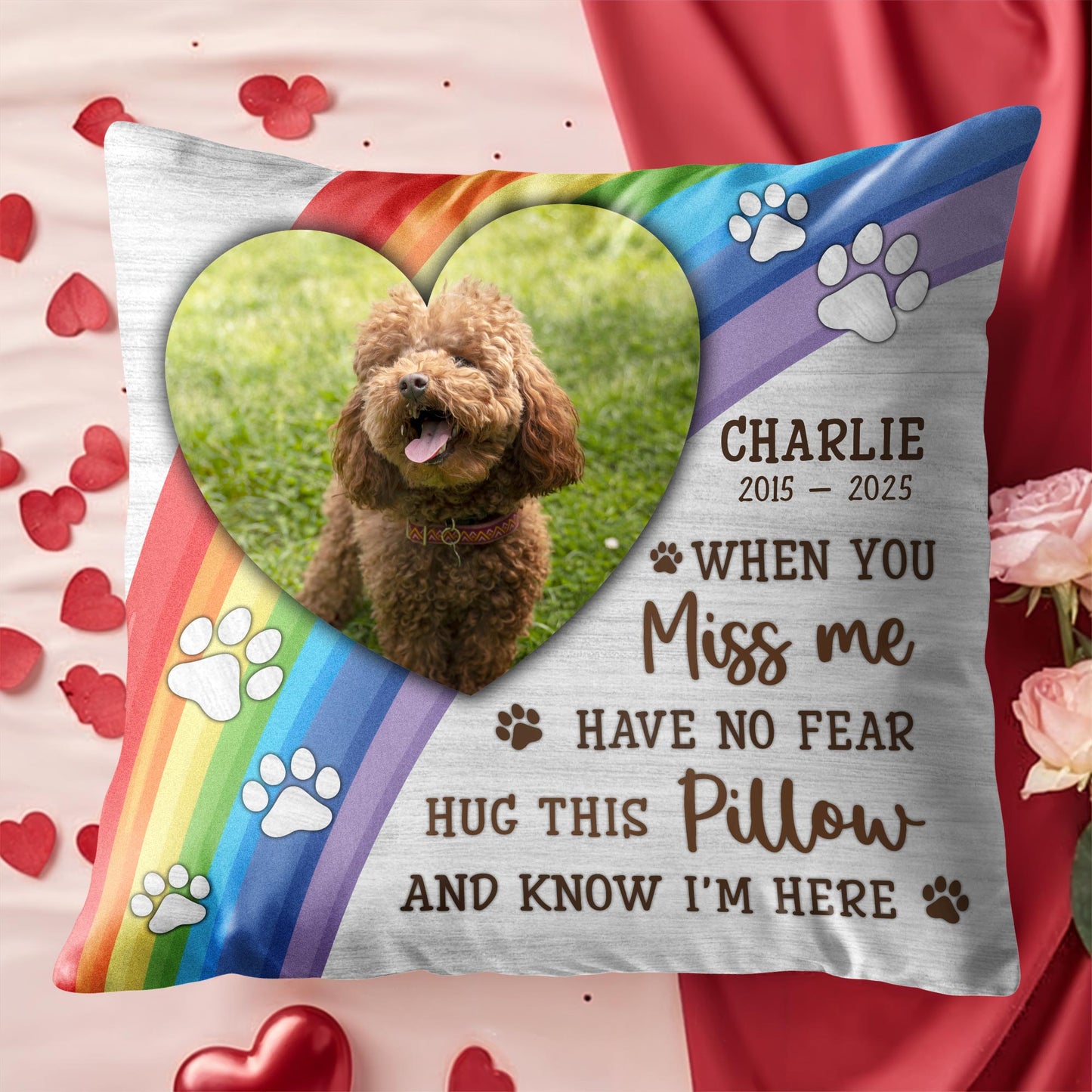 When You Miss Me Hug This Pillow, Paws and Rainbow Heart
