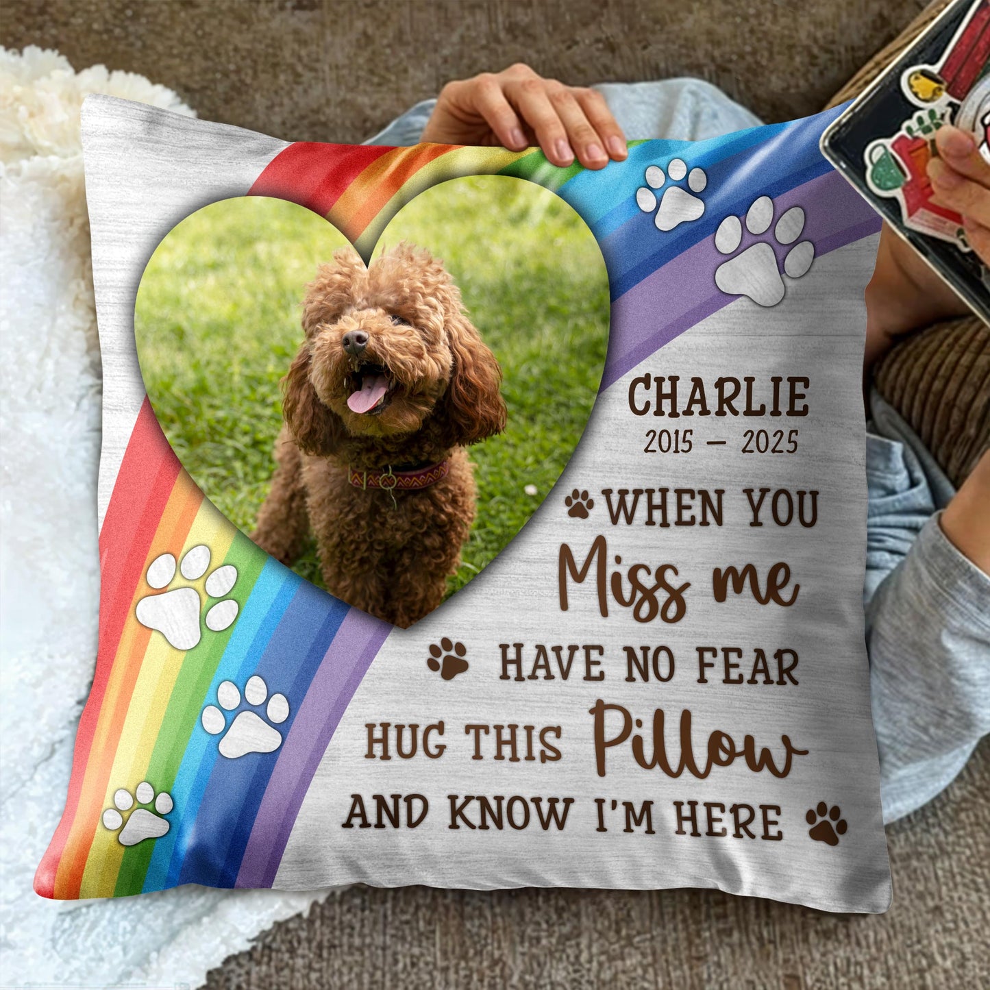 When You Miss Me Hug This Pillow, Paws and Rainbow Heart