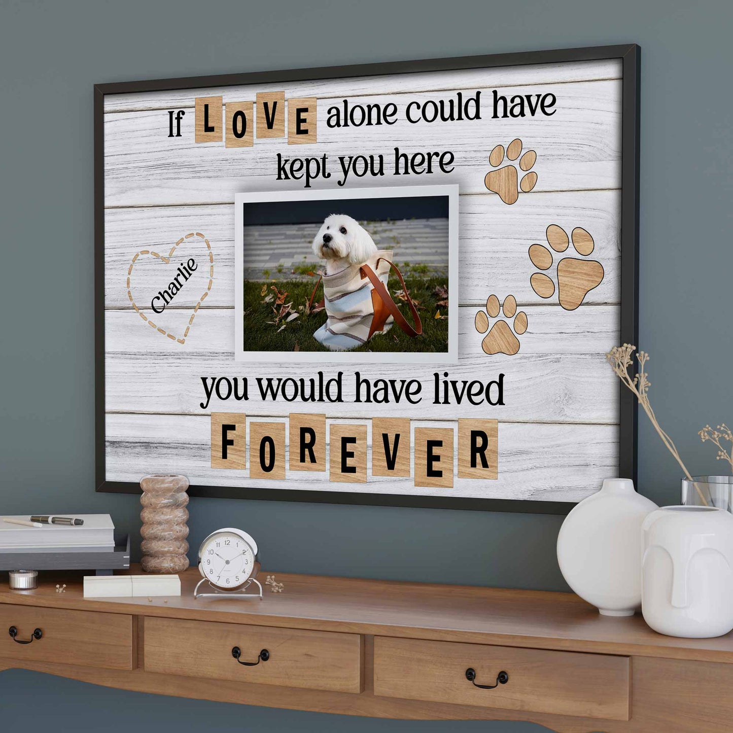 If Love Alone Could Have Kept You Here, Heart and Paws Design