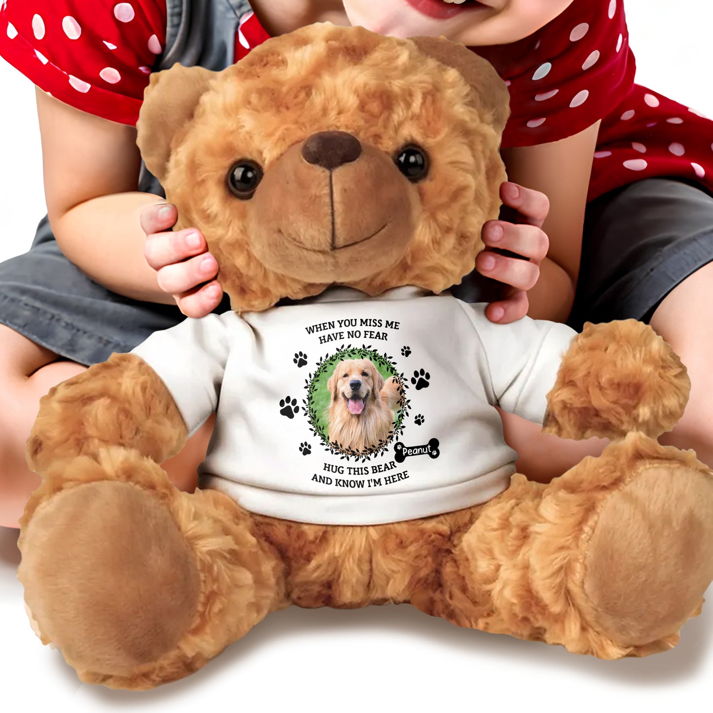When You Miss Me Have No Fear, Hug This Bear And Know I'm Here, Dog And Paw Prints