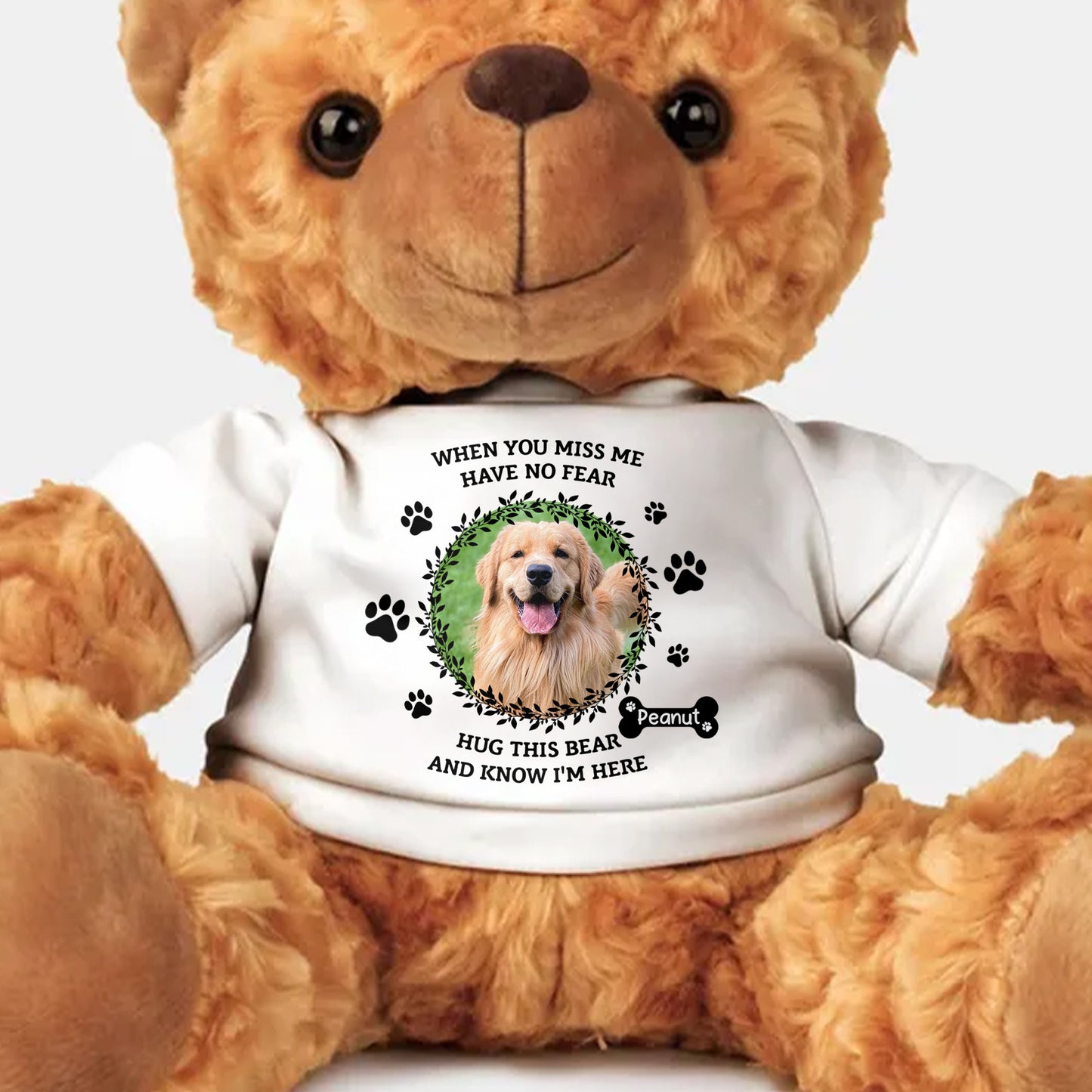 When You Miss Me Have No Fear, Hug This Bear And Know I'm Here, Dog And Paw Prints