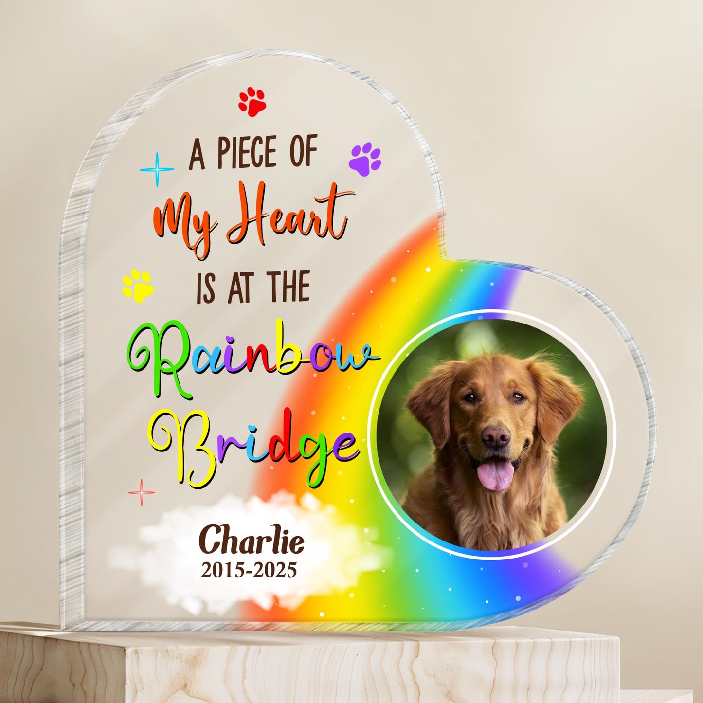 A Piece Of My Heart Is At The Rainbow Bridge, Rainbow And Paw Prints