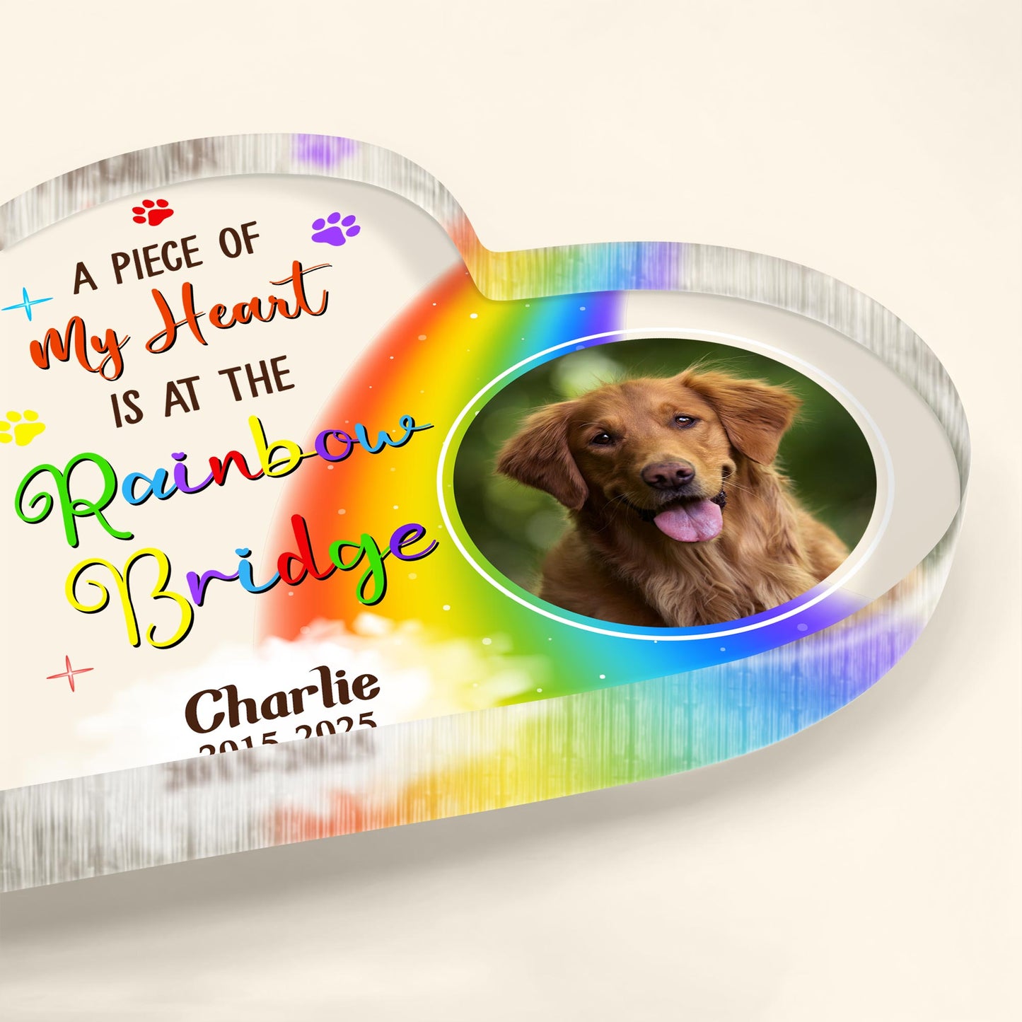 A Piece Of My Heart Is At The Rainbow Bridge, Rainbow And Paw Prints