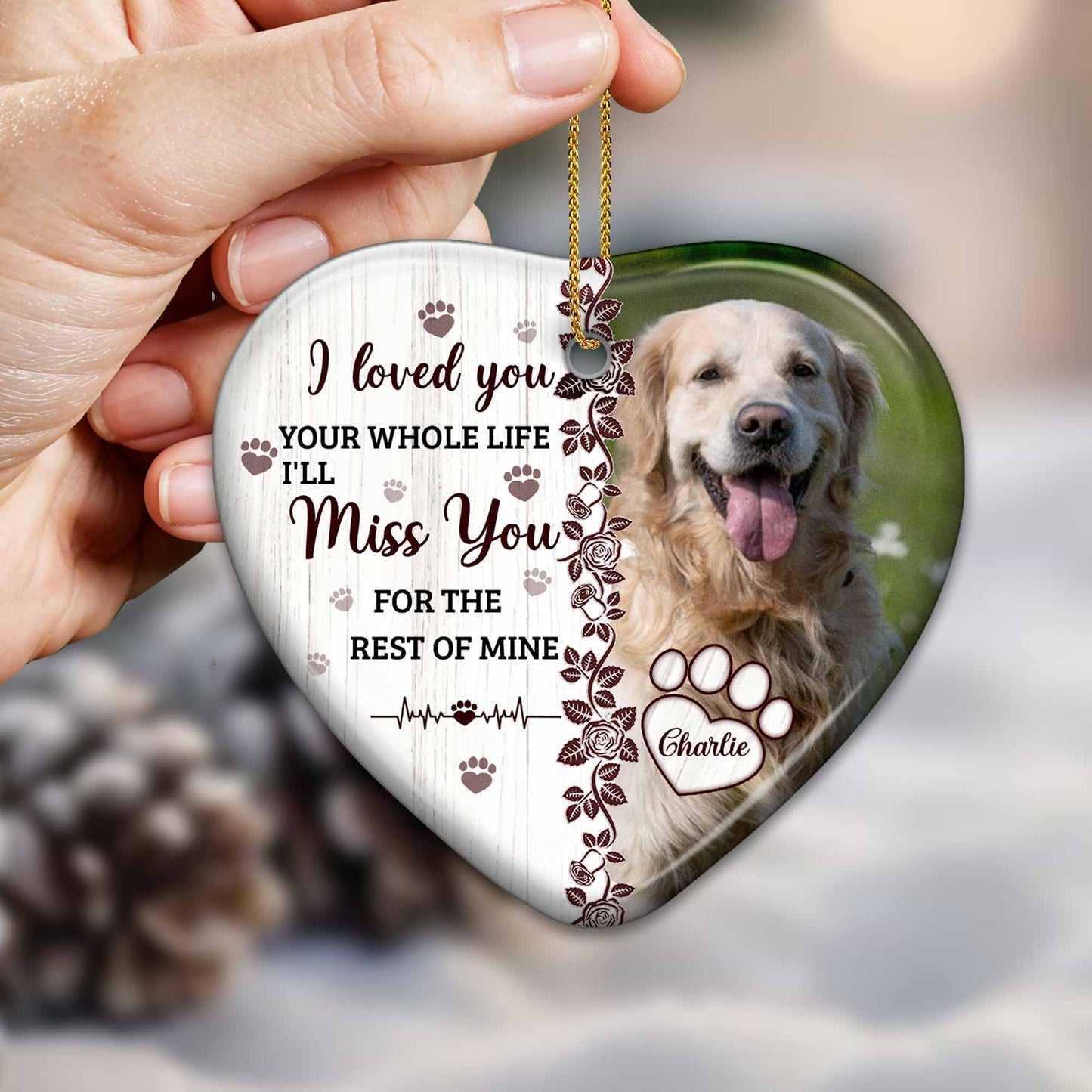 I Loved You Your Whole Life With Paws And Roses