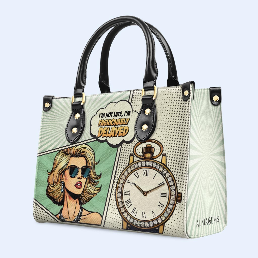 Je ne suis pas en retard, je suis à la mode - Sac à main en cuir personnalisé - QCUS004_HB