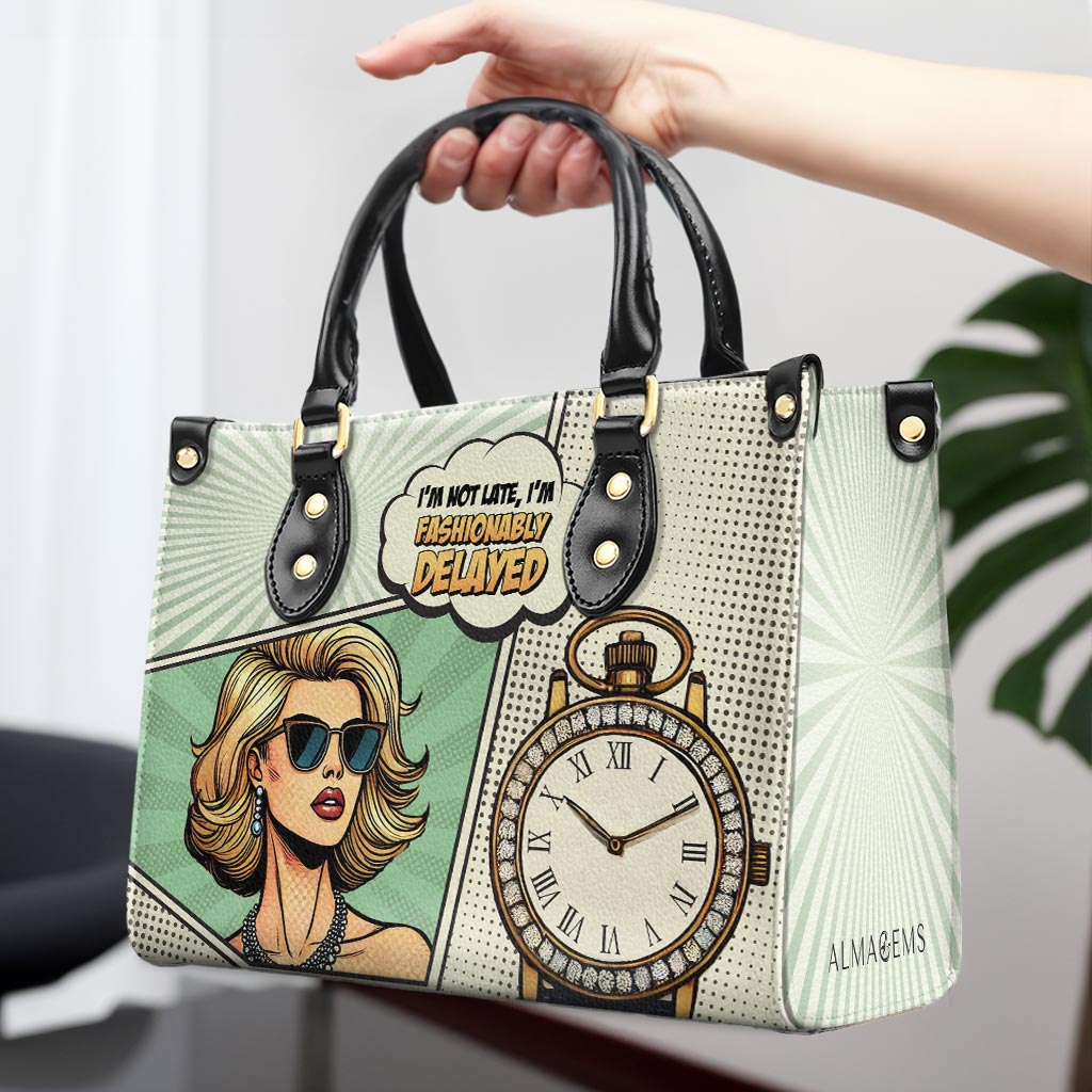 Je ne suis pas en retard, je suis à la mode - Sac à main en cuir personnalisé - QCUS004_HB