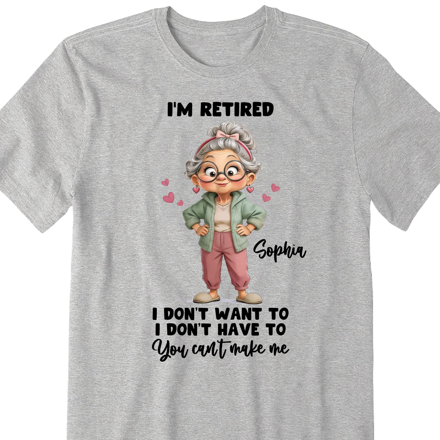 I'm Retired I Don't Want To Retired Woman With Hearts