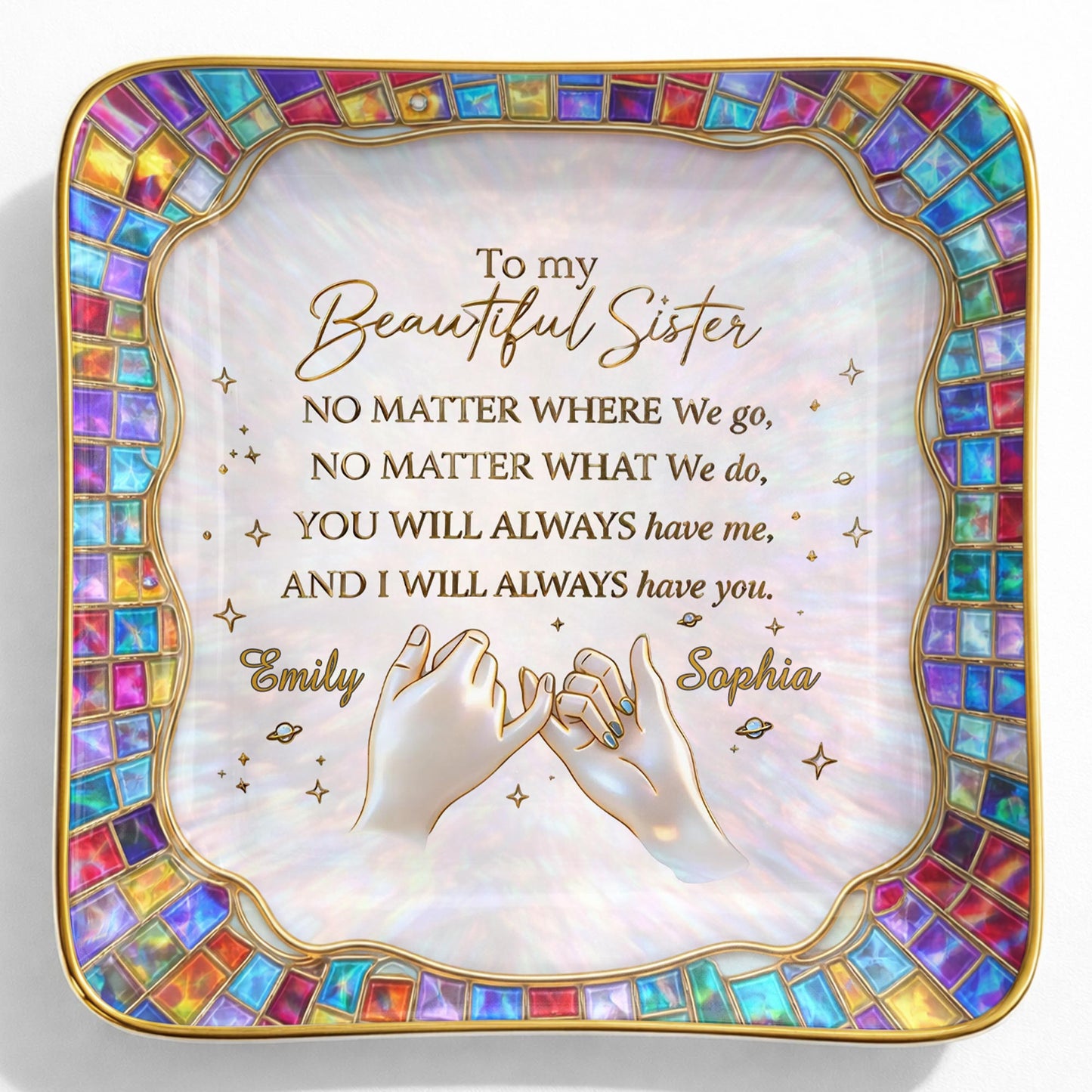 To My Beautiful Sister, You Will Always Have Me, Hands and Stars Design