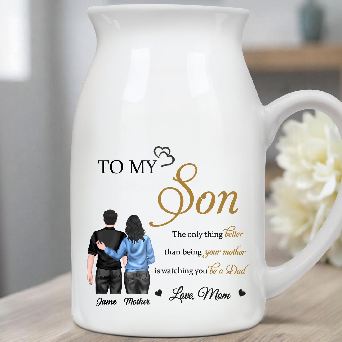 To My Son, The Only Thing Better Than Being Your Mother Is Watching You Be A Dad, Family And Hearts