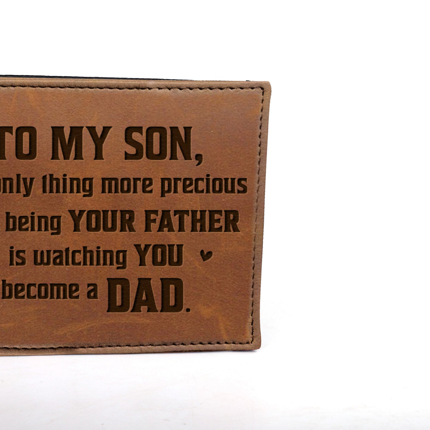 TO MY SON, The Only Thing More Precious Than Being Your Father, Leather Wallet