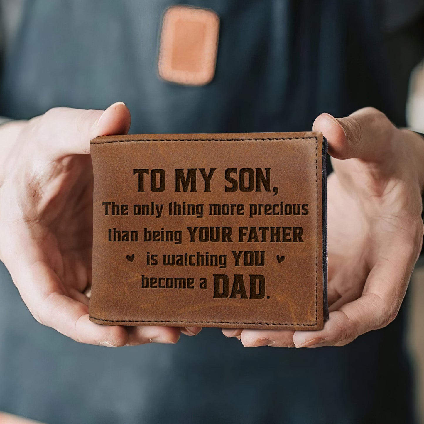 TO MY SON, The Only Thing More Precious Than Being Your Father, Leather Wallet