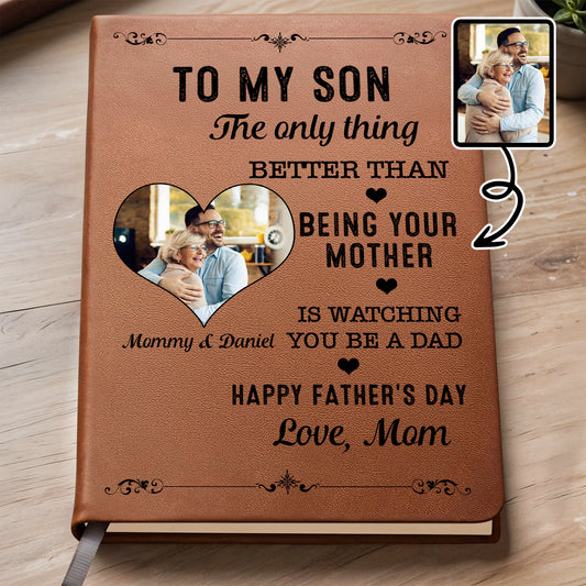 To My Son, The Only Thing Better Than Being Your Mother