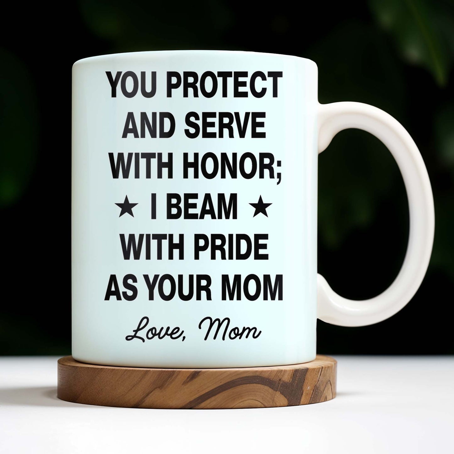 You Protect And Serve, I Beam With Pride