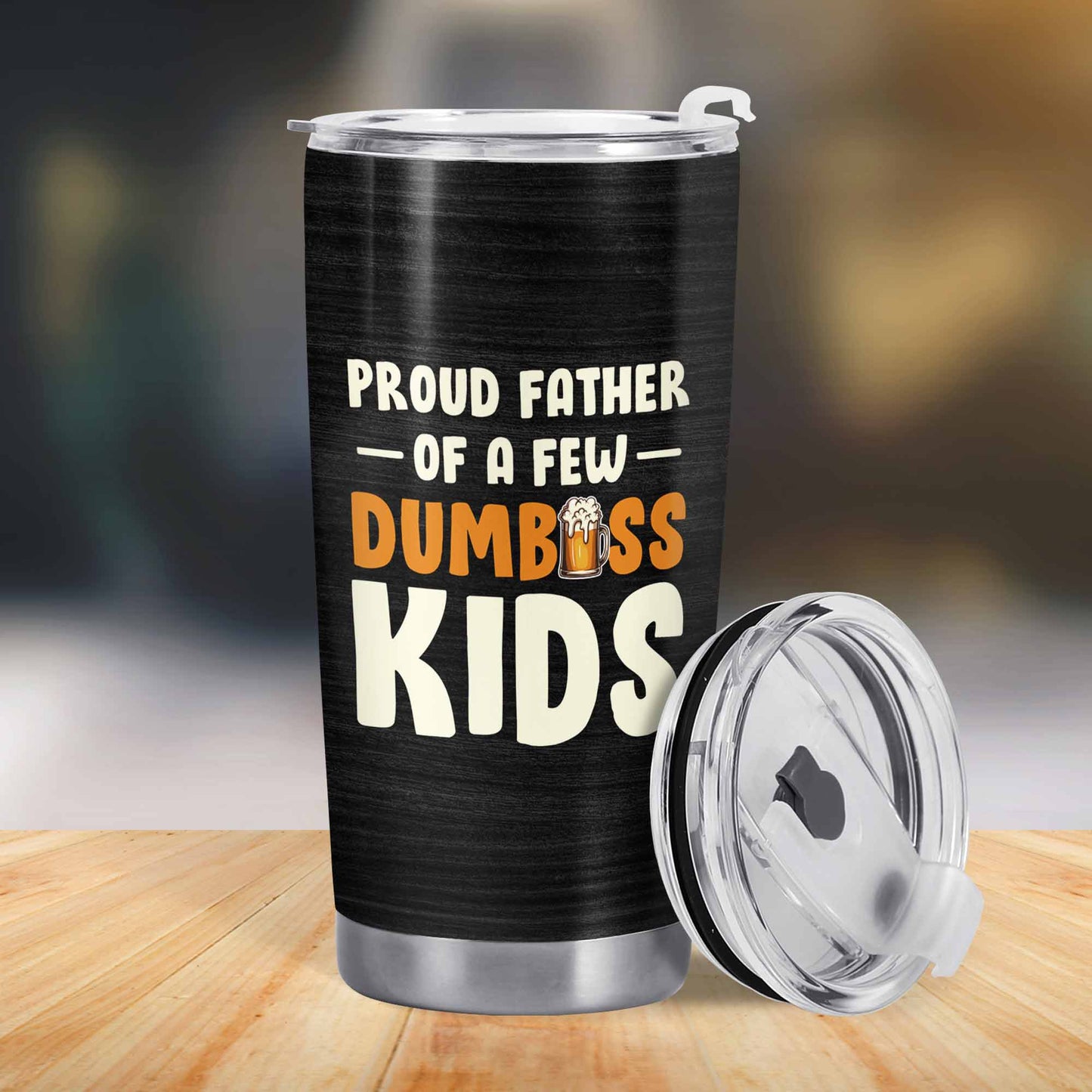 Fier père de quelques enfants idiots - Gobelet personnalisé en acier inoxydable 20 oz 30 oz - TB_FM16