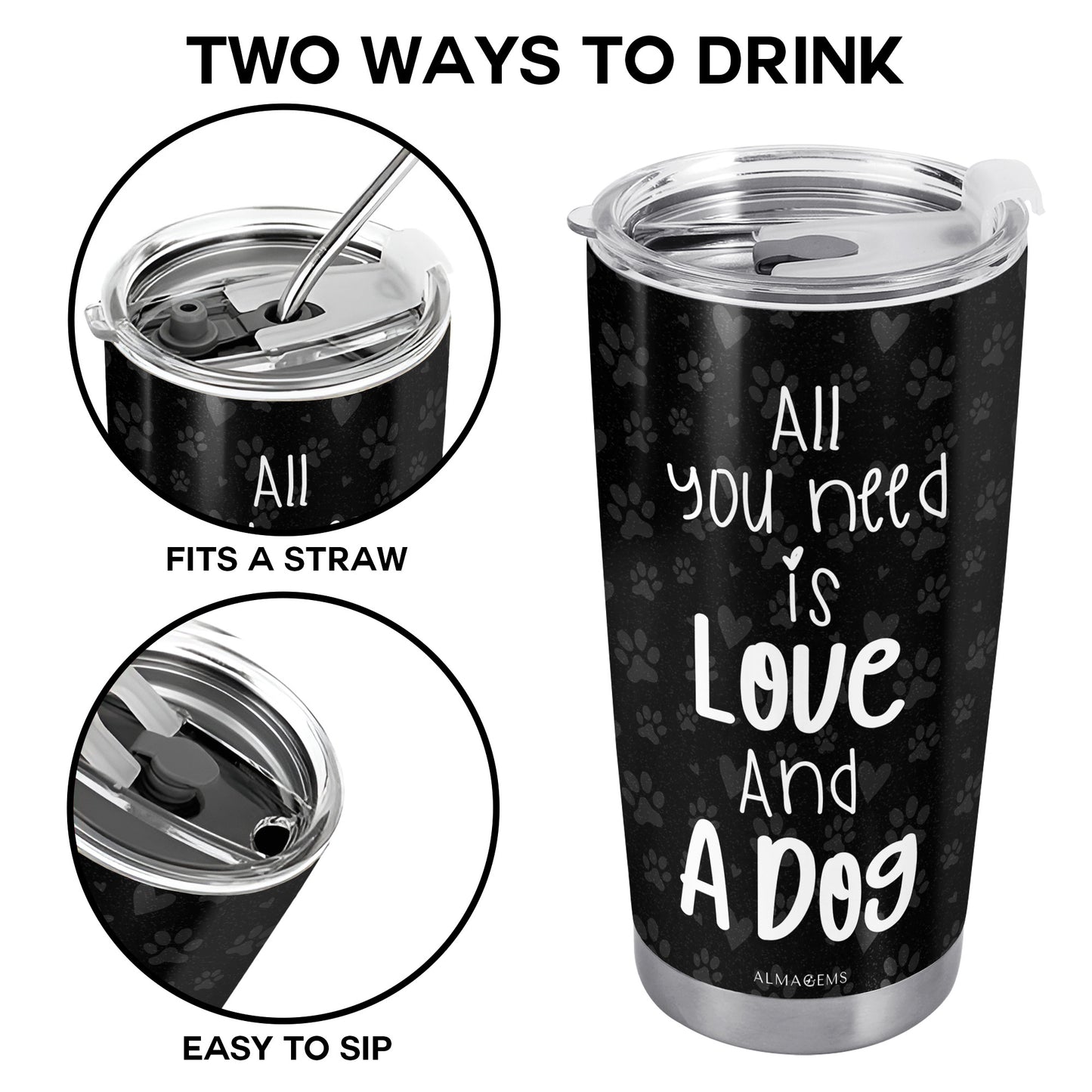 All You Need Is Love And A Dog - Personalized Custom Stainless Steel Tumbler 20oz 30oz - TB_LL01