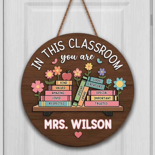In This Classroom You Are Loved And Respected, Teacher Sign