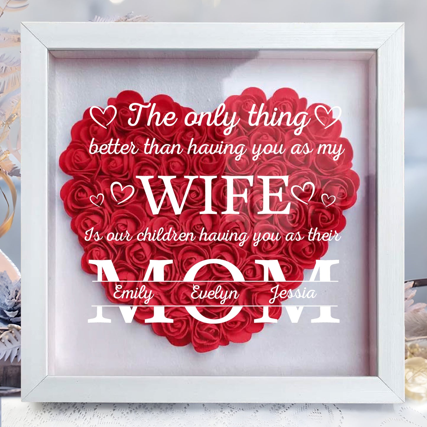 The Only Thing Better Than Having You As My Wife, Heart-Shaped Flowers