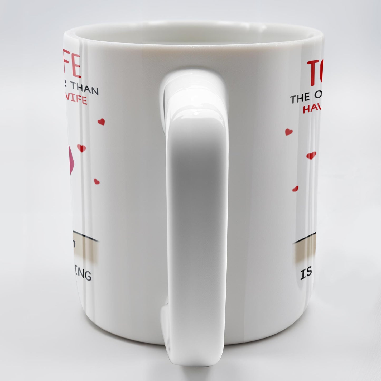 To My Wife The Only Thing Better Love and Family Custom Mug