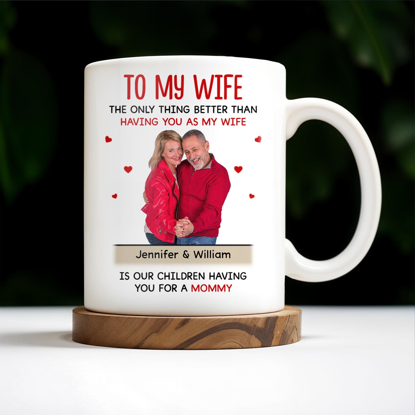 To My Wife The Only Thing Better Love and Family Custom Mug