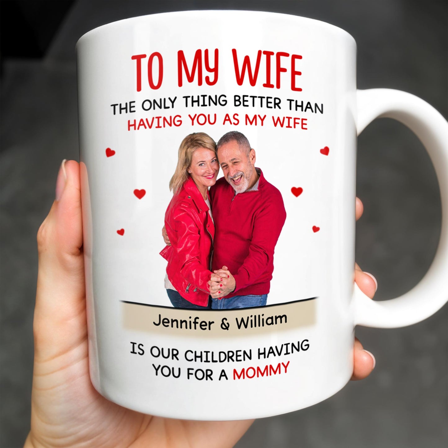 To My Wife The Only Thing Better Love and Family Custom Mug
