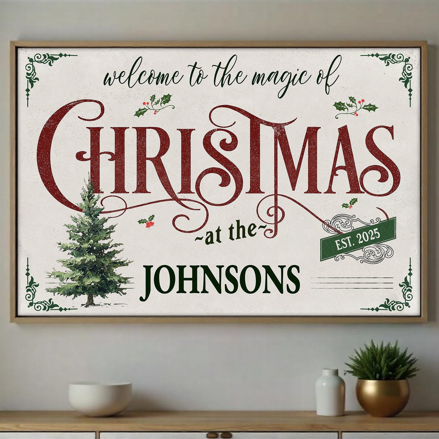 Welcome To The Magic Of Christmas, Christmas Tree And Holly Berries - Personalized Custom Horizontal Poster - XMAS011_HPOS