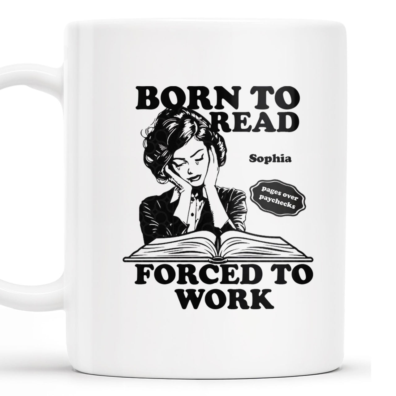 Born to Read Forced to Work Coffee Mug - Personalized Custom Coffee Mug - COL053_MG