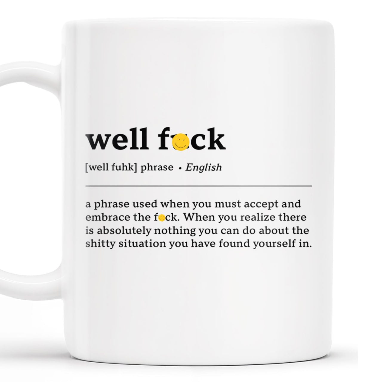Embrace the Situation, Phrase to Accept and Move On - Personalized Custom Coffee Mug - COL061_MG