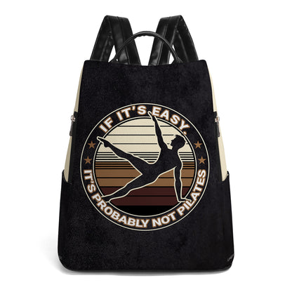 If It's Easy. It's Probably Not Pilates - Personalized Custom Leather BackPack - BP_FN06