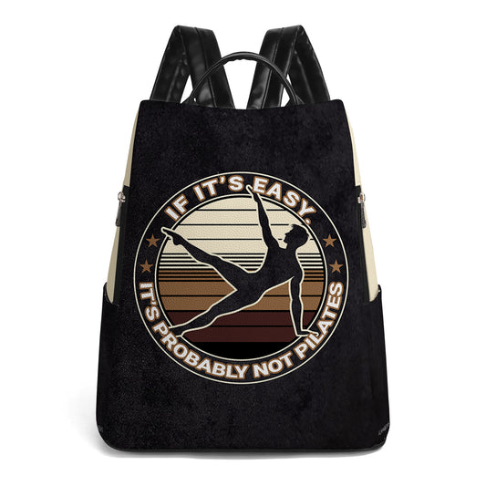 If It's Easy. It's Probably Not Pilates - Personalized Custom Leather BackPack - BP_FN06