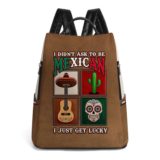I Didn't Ask To Be Mexican - Personalized Custom Leather BackPack - BP_MX01