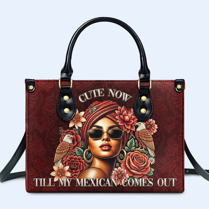 Mignon maintenant... Jusqu'à ce que mon mexicain sorte - Sac à main en cuir personnalisé - ME058_HB