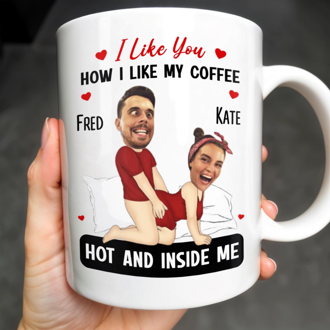 I Like You How I Like My Coffee Hot And Inside Me Mug - Personalized Custom Coffee Mug - CPL283_MG