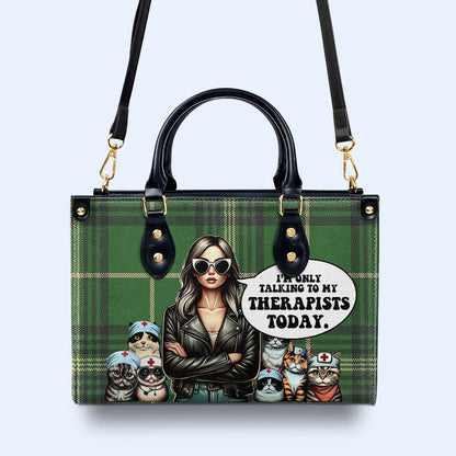 I'm Only Talking To My Therapists Today - Personalized Custom Leather Handbag For Cat Lovers - LL23