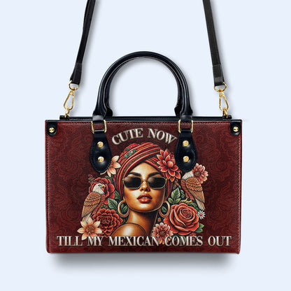 Mignon maintenant... Jusqu'à ce que mon mexicain sorte - Sac à main en cuir personnalisé - ME058_HB