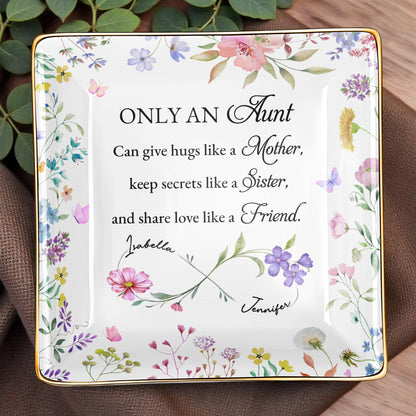 Only An Aunt, Can Give Hugs, Keep Secrets, Share Love, Flowers