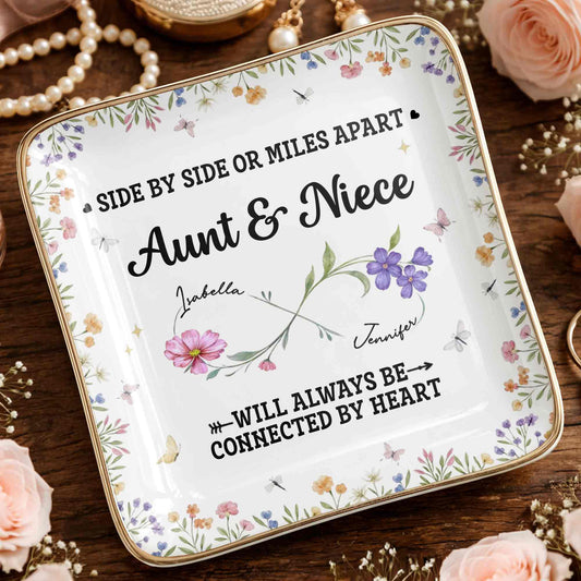 Side By Side Or Miles Apart, Aunt & Niece Connected By Heart, Flowers and Butterflies - Personalized Custom Jewelry Dish, Ceramic Dish, Square Shape - AUNT004_SCRF