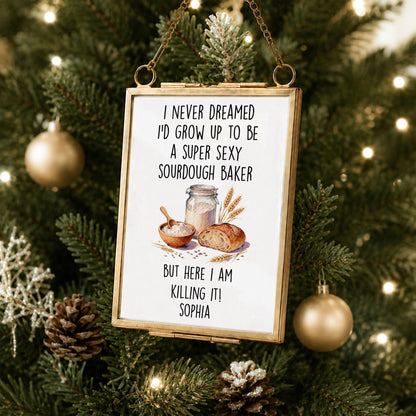 Super Sexy Sourdough Baker Killing It With Bread And Wheat - Personalized Metal Frame Ornament - BAKE078_GOFRO