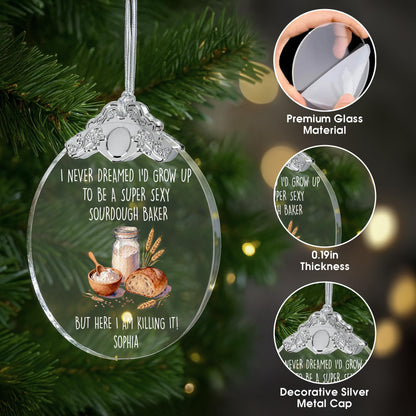 Super Sexy Sourdough Baker Killing It With Bread And Flour - Personalized Glass Ornament With Silver Cap - BAKE078_GOSICA