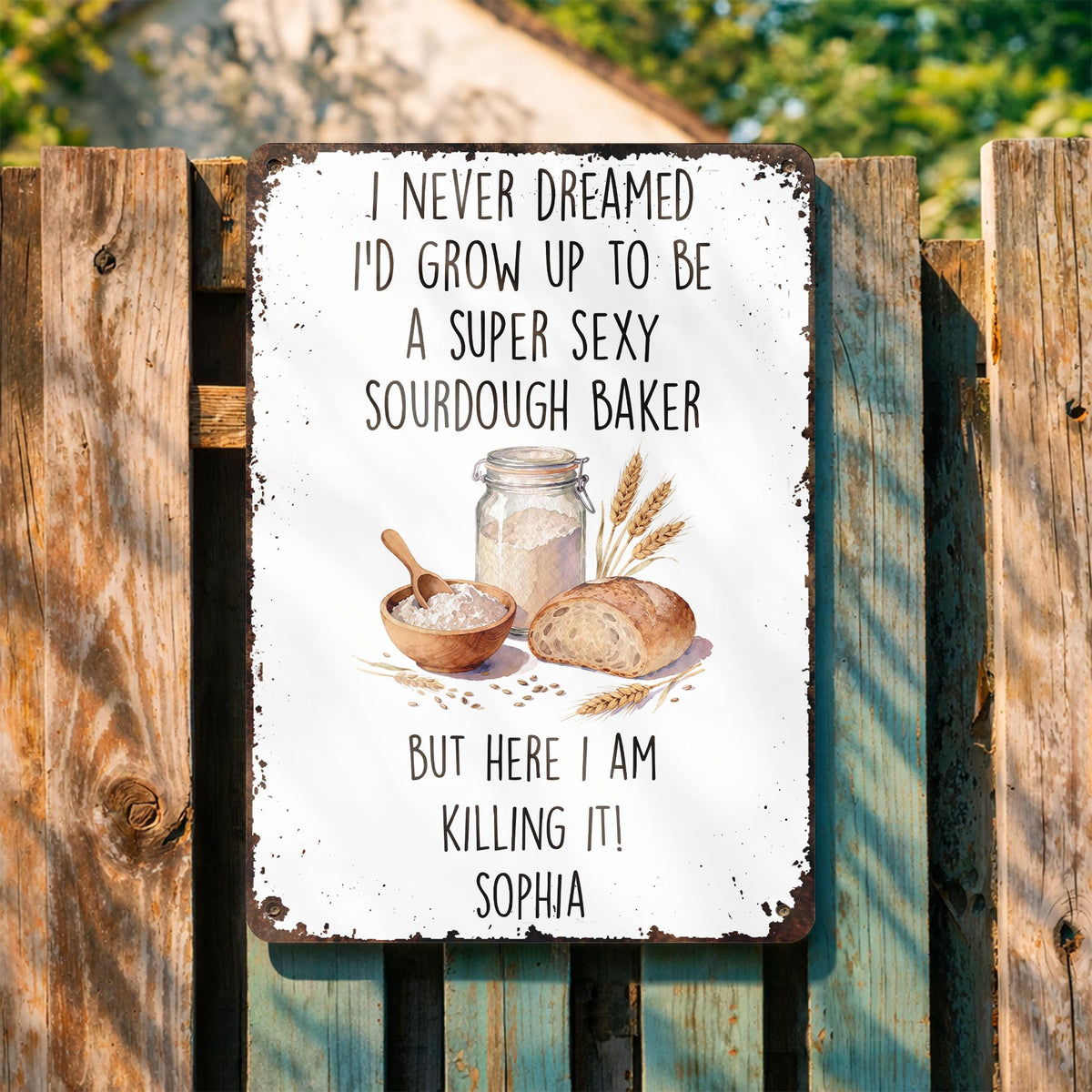 Super Sexy Sourdough Baker Killing It With Bread And Wheat Decor - Personalized Metal Sign - BAKE078_MSIGN