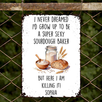 Super Sexy Sourdough Baker Killing It With Bread And Wheat Decor - Personalized Metal Sign - BAKE078_MSIGN