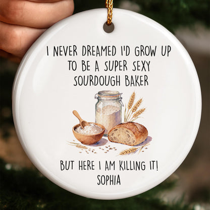 Super Sexy Sourdough Baker Killing It Bread And Flour Jar - Personalized Custom Ceramic Ornament With Round Shape - BAKE078_RCE
