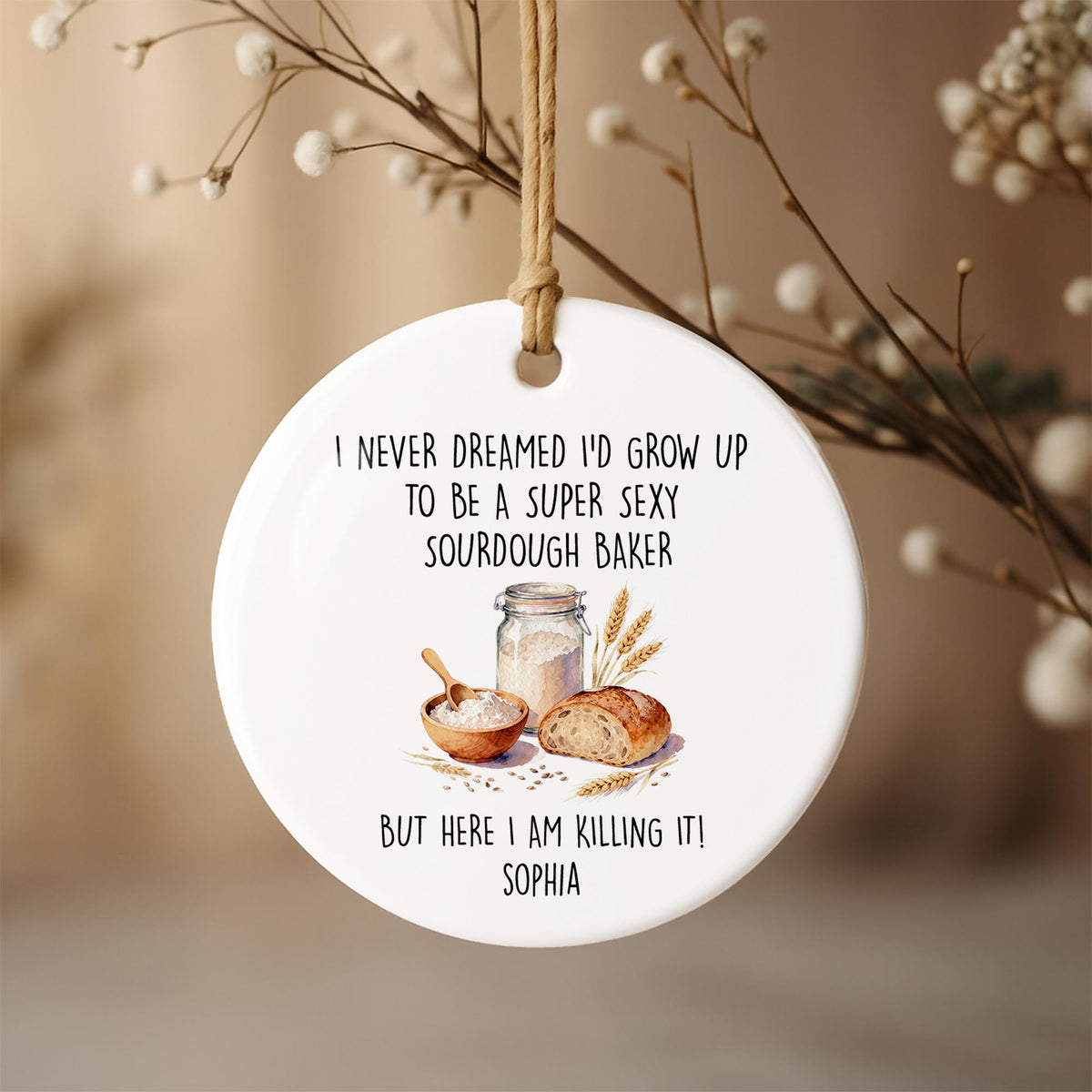 Super Sexy Sourdough Baker Killing It Bread And Flour Jar - Personalized Custom Ceramic Ornament With Round Shape - BAKE078_RCE
