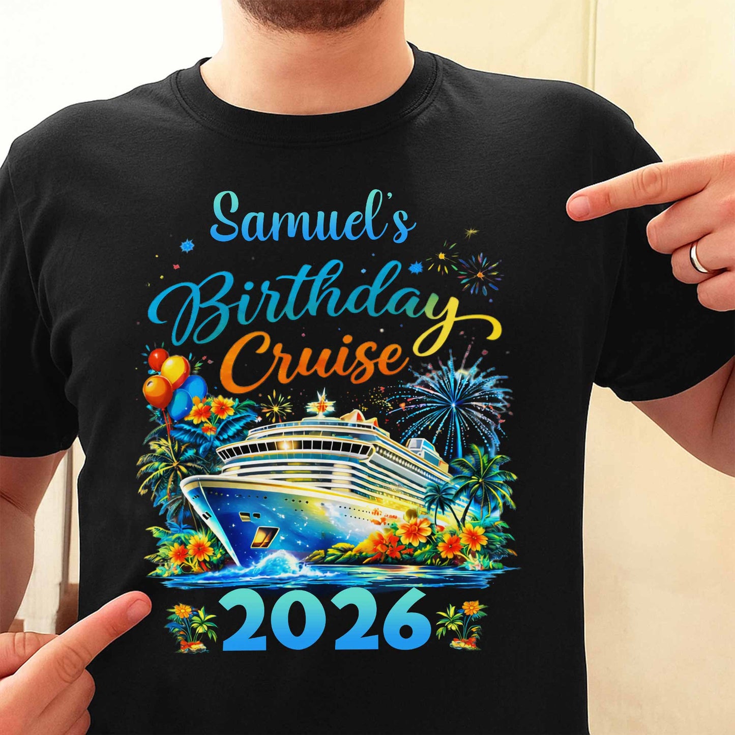 Birthday Cruise With Ship Tropical Flowers And Fireworks - Personalized Custom Unisex T-shirt, Hoodie - BDAY028_BBAS