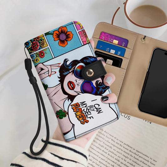 I Can Buy Myself Flowers - Personalized Custom Phone Leather Wallet - BF02PW