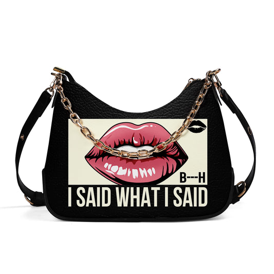 I Said What I Said - Personalized Custom Chain Crossbody Handbag - BIS02CH